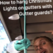 How to Install Christmas Lights on Gutter with Gutter Guards
